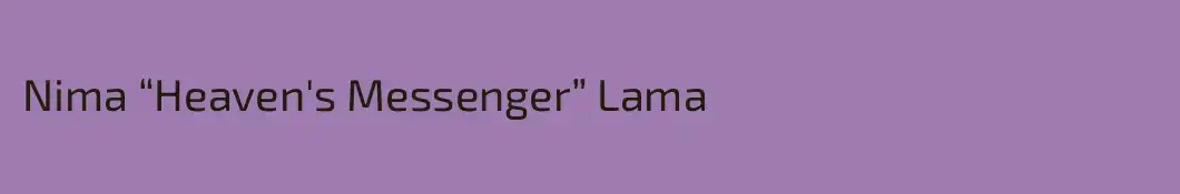 Nima “Heaven's Messenger” Lama